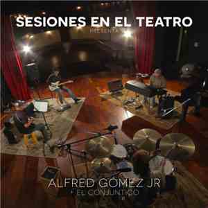 Alfred Gómez Jr - Sesiones En El Teatro