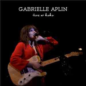 Gabrielle Aplin - Gabrielle Aplin: Live At Koko