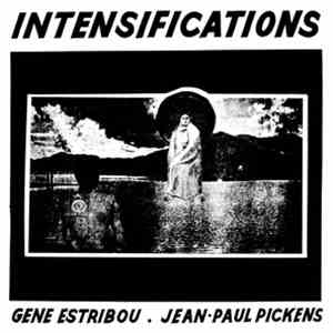 Gene Estribou / Jean-Paul Pickens - Intensifications