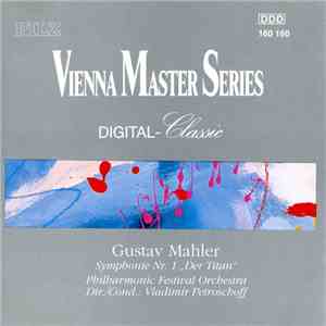 Gustav Mahler, Philharmonic Festival Orchestra Dir./Cond.: Vladimir Petrosc ...
