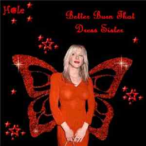 Hole  - Better Burn That Dress Sister