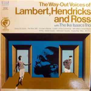Lambert, Hendricks And Ross with The Ike Isaacs Trio - The Way-Out Voices Of Lambert, Hendricks And Ross