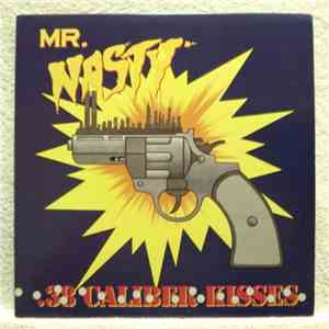 Mr. Nasty  - .38 Caliber Kisses