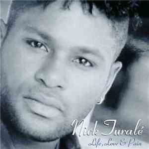 Nick Turale - Life, Love & Pain