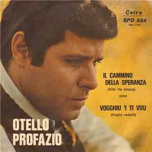 Otello Profazio - Il Cammino Della Speranza / Vogghiu 'I Ti Viju