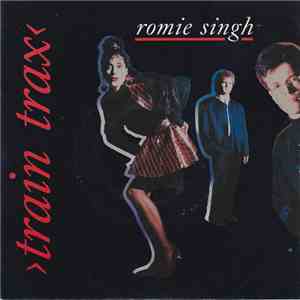 Romie Singh - Train Trax