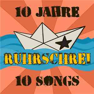 Ruhrschrei - 10 Jahre - 10 Songs