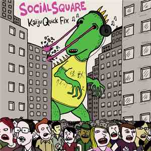Social Square - Kaiju Quick Fix