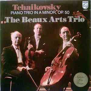 Tchaikovsky, The Beaux Arts Trio - Piano Trio In A Minor, Op. 50