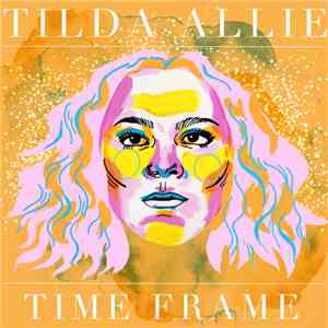 Tilda Allie - Time Frame