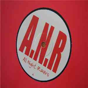 All Night Ravers - A.N.R.
