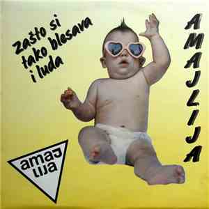 Amajlija - Zašto Si Tako Blesava I Luda