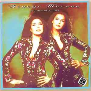 Azucar Moreno - Esclava De Tu Piel