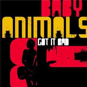 Baby Animals - Got It Bad