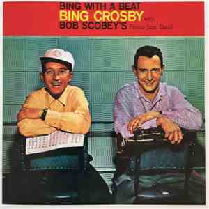 Bing Crosby With Bob Scobey's Frisco Jazz Band - Bing With A Beat