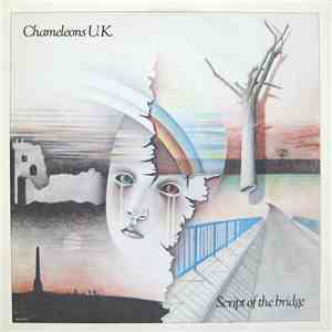 Chameleons U.K. - Script Of The Bridge