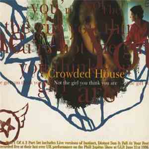 Crowded House - Not The Girl You Think You Are