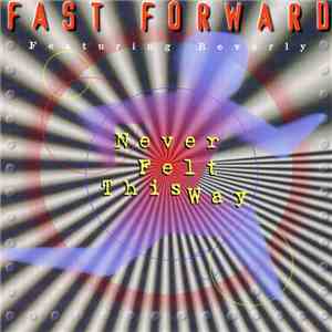 Fast Forward  featuring Beverly  - Never Felt This Way