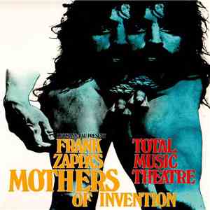 Frank Zappa 's Mothers Of Invention - Total Music Theatre