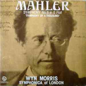 Gustav Mahler, Wyn Morris, Symphonica Of London - Symphony Of A Thousand