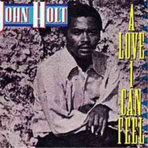 John Holt - A Love I Can Feel