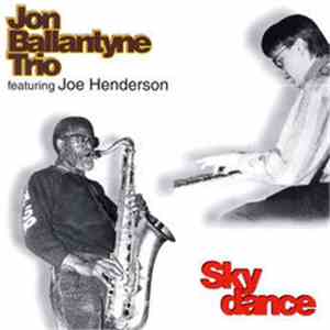 Jon Ballantyne Trio Featuring Joe Henderson - Skydance