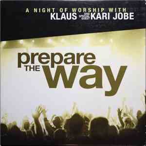 Klaus And Special Guest Kari Jobe - Prepare The Way