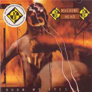 Machine Head  - Burn My Eyes