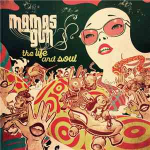 Mamas Gun - The Life And Soul