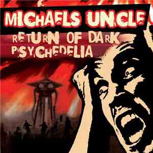 Michaels Uncle - Return Of Dark Psychedelia