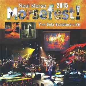 Neal Morse - Morsefest! 2015 -? And Sola Scriptura Live