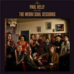 Paul Kelly  - Presents The Merri Soul Sessions