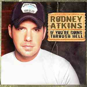 Rodney Atkins - If You're Going Through Hell