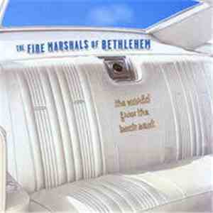 The Fire Marshals of Bethlehem - The World From The Back Seat