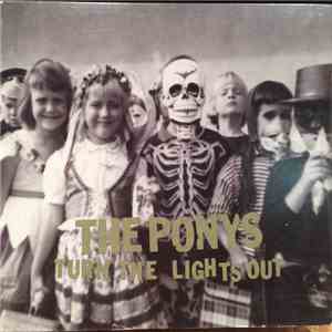 The Ponys - Turn The Lights Out