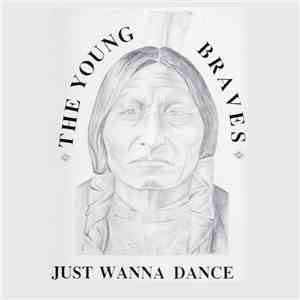 The Young Braves - Just Wanna Dance