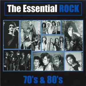 Various - The Essential Rock 70's & 80's