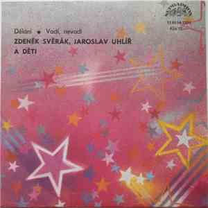 Zdeněk Svěrák, Jaroslav Uhlíř - Dělání ● Vadí, Nevadí