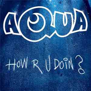 Aqua - How R U Doin? (Remixes)