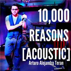 Arturo Alejandro Teran - 10,000 Reasons (Acoustic)