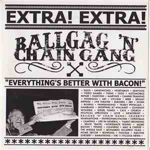 Ballgag 'N' Chain Gang - Everything's Better With Bacon