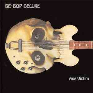 Be-Bop Deluxe - Axe Victim