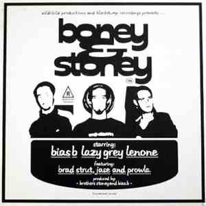 Boney & Stoney - Bias B/ Len-One /& Lazy Grey Are....