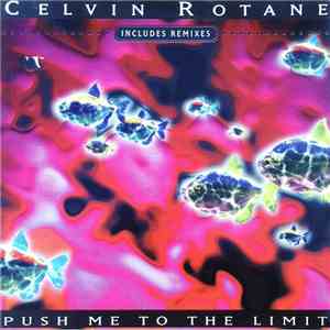 Celvin Rotane - Push Me To The Limit (Remixes)