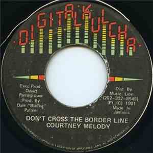 Courtney Melody - Don't Cross The Border Line