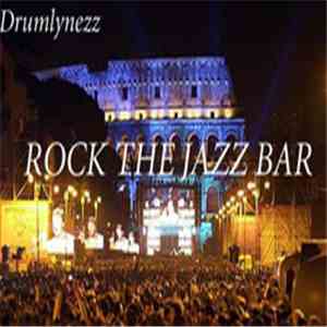 Drumlynezz - Rock The Jazz Bar