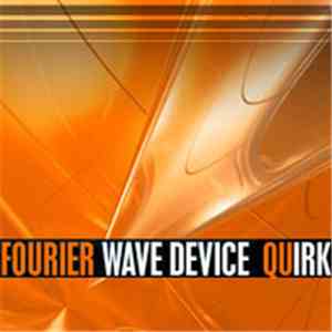 Fourier Wave Device - Quirk