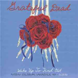 Grateful Dead - Wake Up To Find Out (Nassau Coliseum, Uniondale, NY • 3/29/ ...