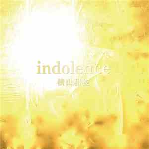 横山和俊 - Indolence