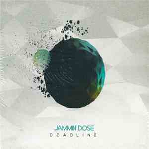 Jammin' Dose - Deadline